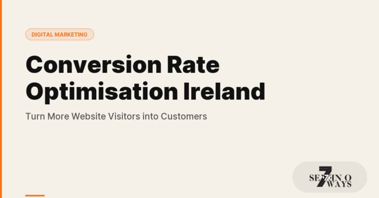 Conversion Rate Optimisation Ireland: Turn More Website Visitors into Customers in 2026