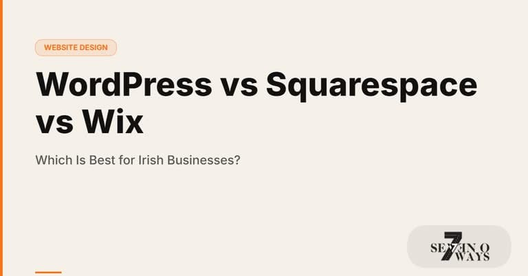 WordPress vs Squarespace vs Wix: Which Is Best for Irish Businesses?